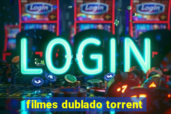 filmes dublado torrent